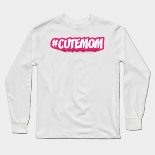 CUTE MOM DESIGN || GIFTS FOR MOM Long Sleeve T-Shirt